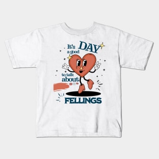 It's a Good Day to Talk About Feelings Kids T-Shirt